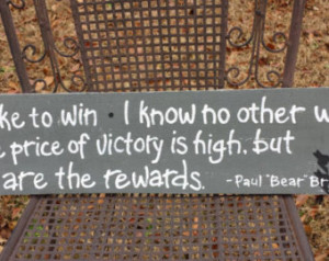 ... Bear Bryant quotes sign , Winning quotes by Bear Bryant sign