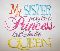 Cute Sister Saying just released My Sister May Be A Princess But Im ...