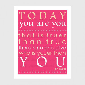 Nursery Wall Art Decor - Pink Dr. Seuss Quote Today You are You Baby ...