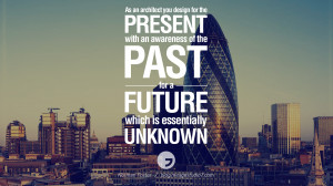 ... Architecture Quotes by Famous Architects and Interior Designers