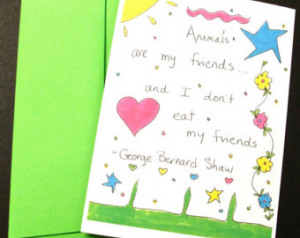 George Bernard Shaw Quote Card quot Animals are my friends and I don ...