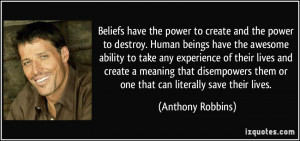 ... them or one that can literally save their lives. - Anthony Robbins
