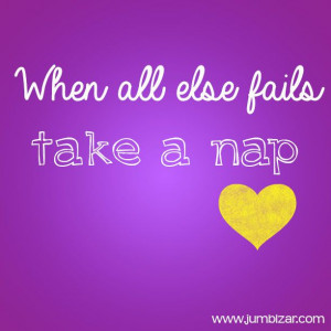 when all else fails take a nap