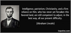 Intelligence, patriotism, Christianity, and a firm reliance on Him ...