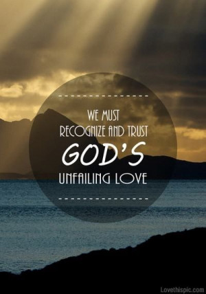 God's unfailing love love quotes sky light ocean god faith pray god ...