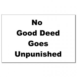 Good Deed Goes Unpunished Quotesbest Quotes About Life