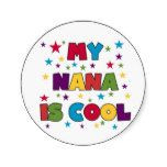 My Nana is Cool Round Sticker