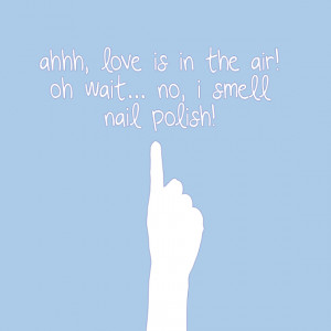 ahhh, love is in the air! oh wait… no, i smell nail polish