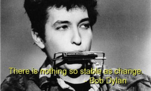 Bob dylan best quotes sayings famous change wise