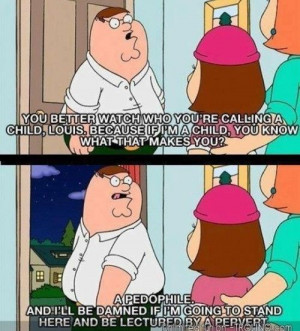 So you don't watch family guy but you'll still think this is funny :)
