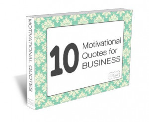 Home › For Businesses › 10 Motivational Business Quotes