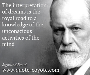 quotes - The interpretation of dreams is the royal road to a knowledge ...