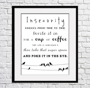 Insecure Insecurity Quote...