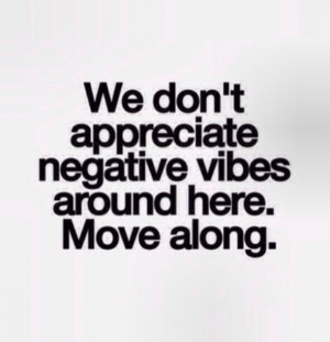 No negative vibes!