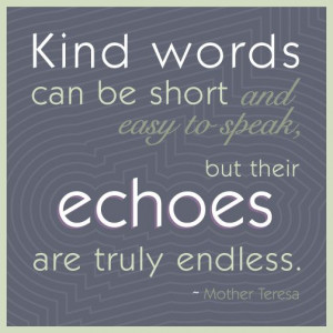 Mother Teresa quote on the impact of kind words