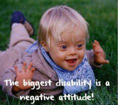 The biggest disability is a negative attitude!