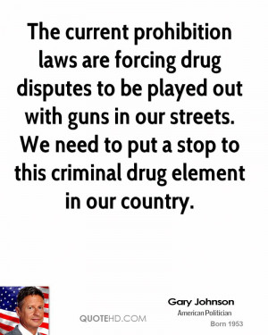 The current prohibition laws are forcing drug disputes to be played ...