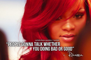 Famous Rihanna Quotes #Popular Celebrity Quotes