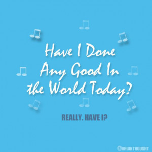 Really, Have I? | Creative LDS Quotes