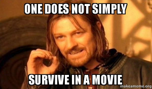 who don t survive to the end of the movie