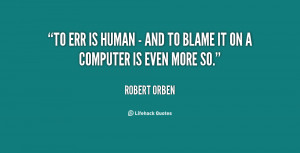 quote-Robert-Orben-to-err-is-human-and-to-124954.png