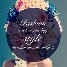 Fashion is what you buy, style is what you do with it. #Fashionquotes ...