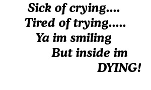 sick of crying...