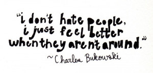 Quotes by Charles Bukowski seem to be popular on some of my friends ...