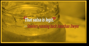 ... Batch makes a homeade salsa that is famous among Steelers players