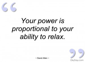 your power is proportional to your ability david allen