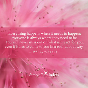 Everything happens when it needs to happen by Iyanla Vanzant