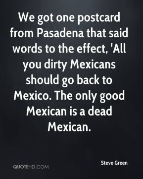 Steve Green - We got one postcard from Pasadena that said words to the ...