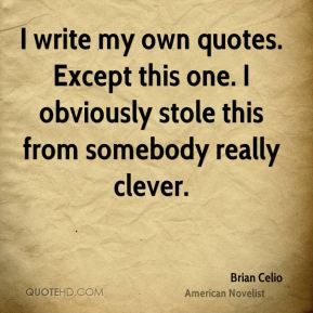 More Brian Celio Quotes