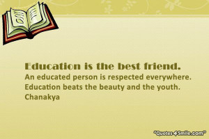the best friend An educated person is respected everywhere Education