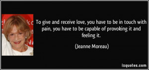 To give and receive love, you have to be in touch with pain, you have ...