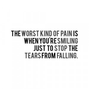 depression, hurt, pain, quotes, sadness, smile, tears, worst pain ever