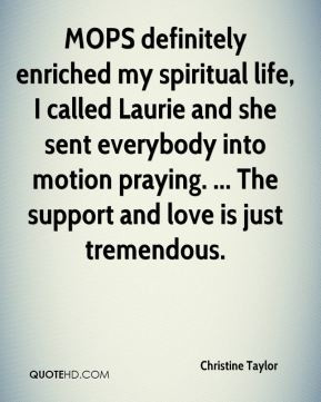 Christine Taylor - MOPS definitely enriched my spiritual life, I ...