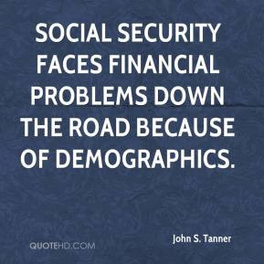 John S. Tanner - Social Security faces financial problems down the ...