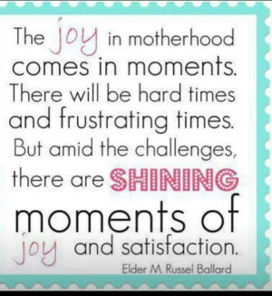 The joy of motherhood. ...