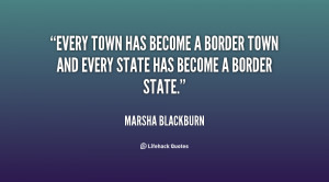 Every town has become a border town and every State has become a ...
