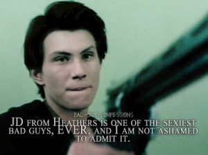 JD from Heathers is one of the sexiest bad guys, EVER, and I am not ...