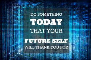 Blog Post - Do Something that Your Future Self Will Thank You For ...