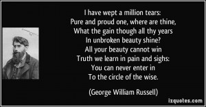 have wept a million tears: Pure and proud one, where are thine, What ...