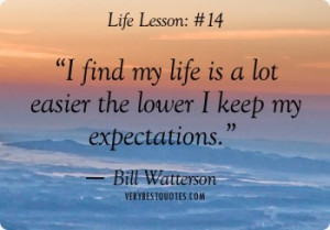 Expectation quotes – I find my life is a lot easier the lower I keep ...