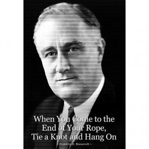 Franklin D. Roosevelt Hang On Quote Poster - 13x19