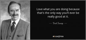 Fred Trump Quotes