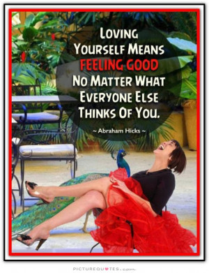 ... Quotes Abraham Hicks Quotes Loving Yourself Quotes Feeling Good Quotes