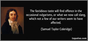 The fastidious taste will find offence in the occasional vulgarisms ...