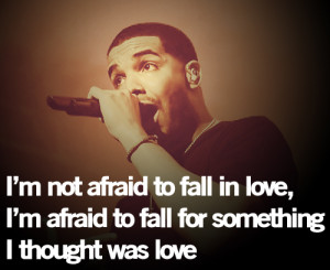 afraid, drake, fall in love, love, quote