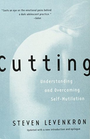 by marking “Cutting: Understanding and Overcoming Self-Mutilation ...